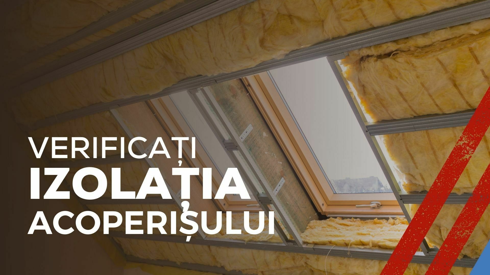 Verificati izolatia acoperisului