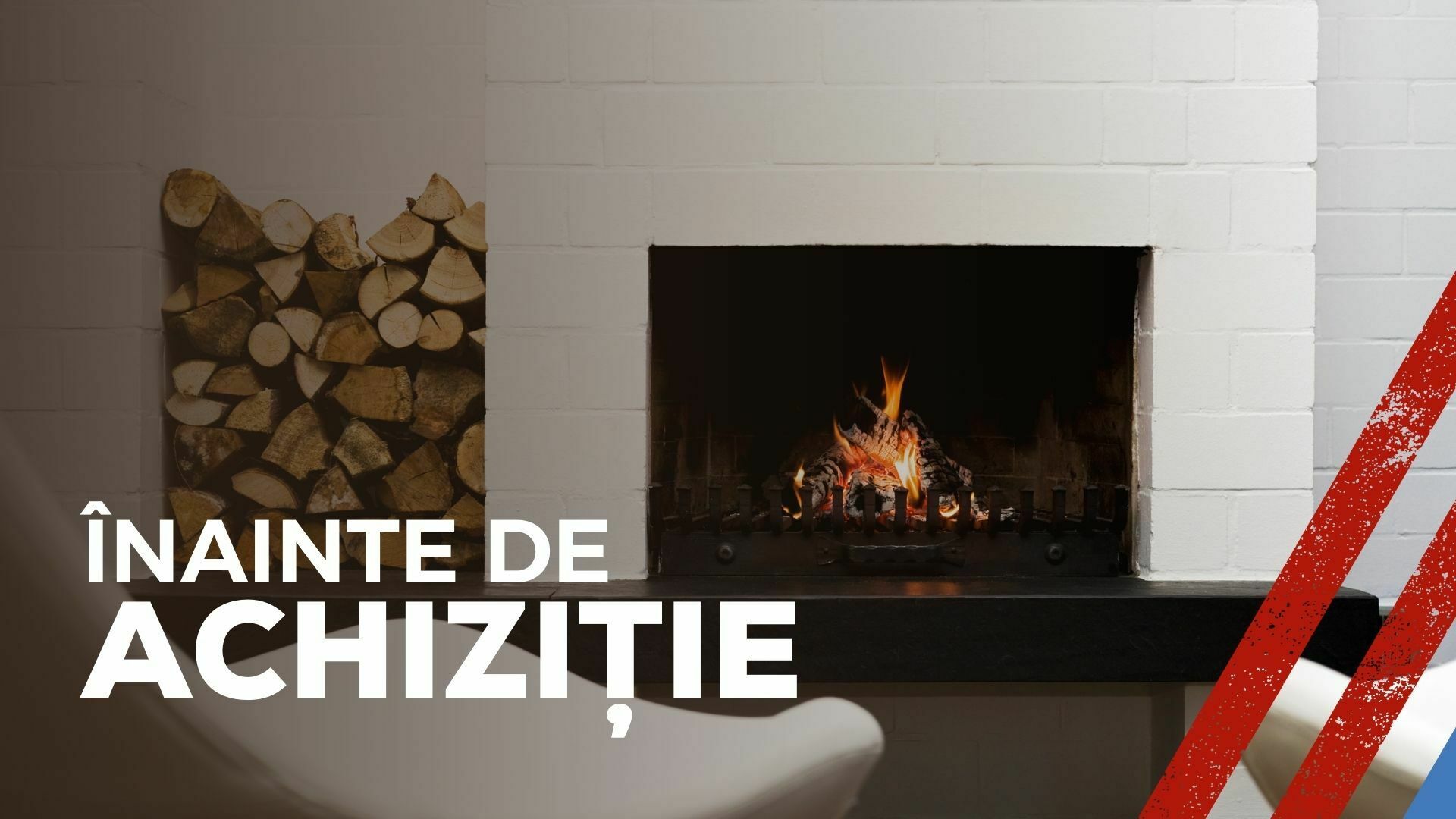 Imagine cu un șemineu și textul Înainte de achiziție