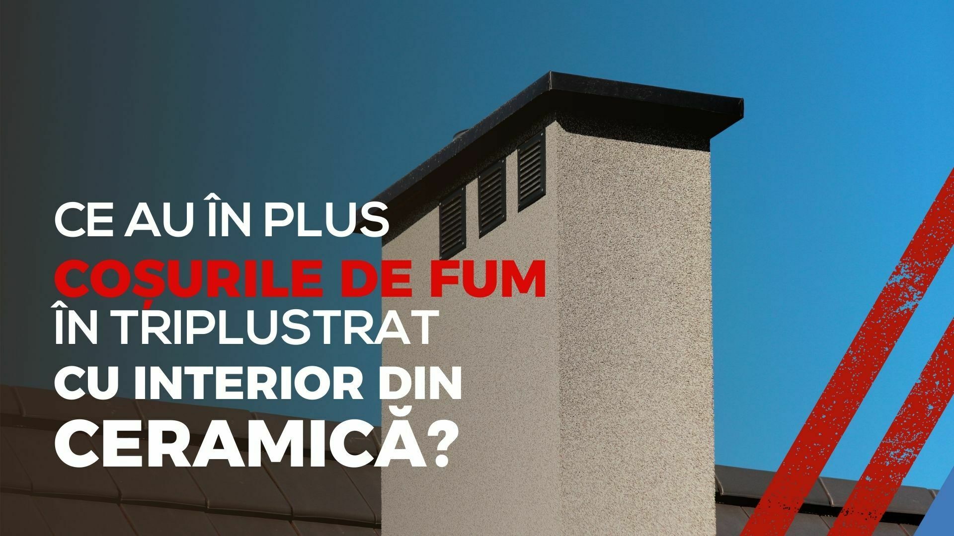 Ce au în plus coșurile de fum prefabricate ceramice?