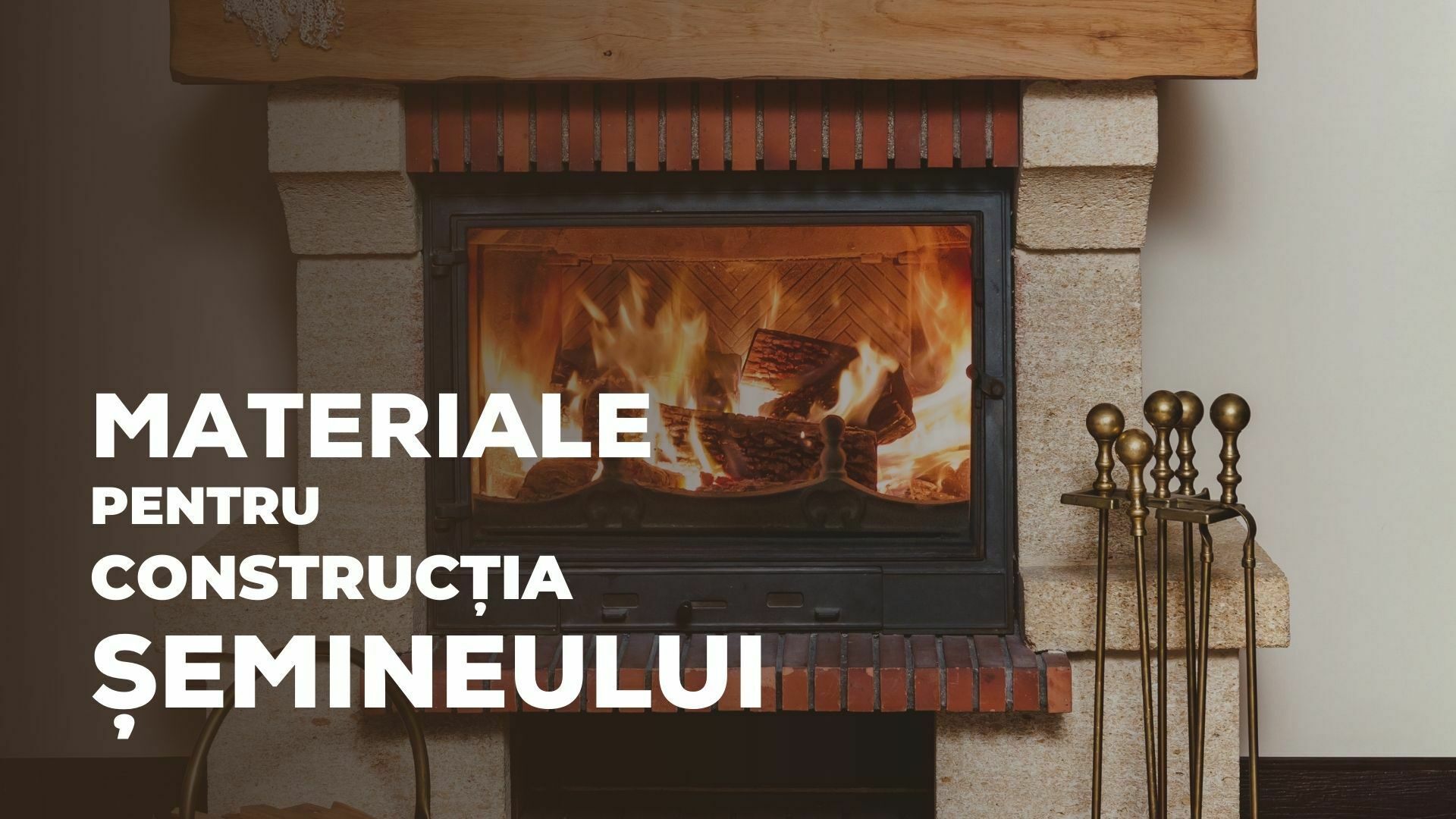 Materiale utilizate la construcția șemineului