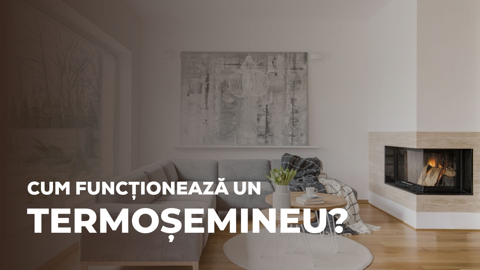 Cum funcționează un termoșemineu?