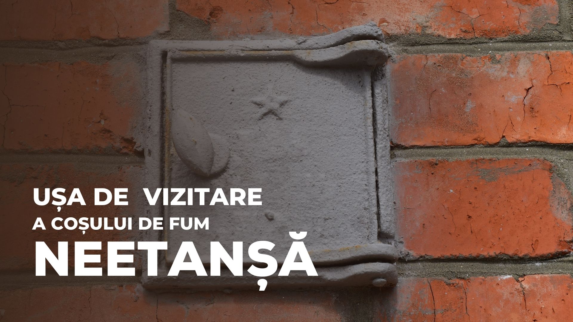 3. Ușa de vizitare nu este etanșă